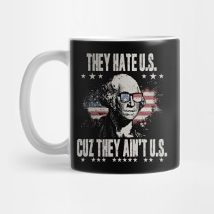 They Hate Us Cuz They Ain't Us Mug